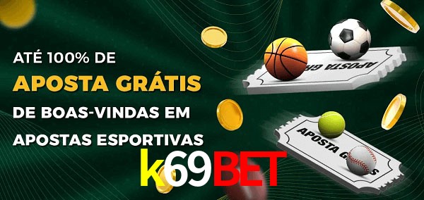 k69bet Ate 100% de Aposta Gratis