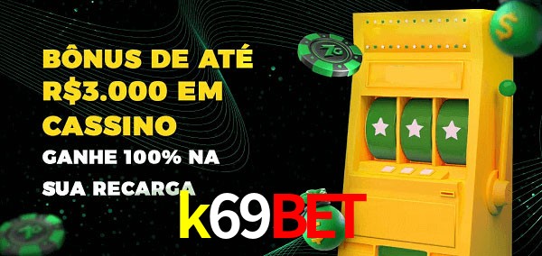 k69bet melhor bônus de depósito