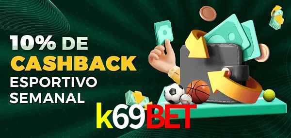 10% de bônus de cashback na k69bet